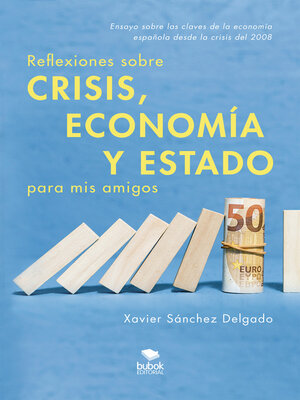 cover image of Reflexiones sobre crisis, economía y Estado para mis amigos